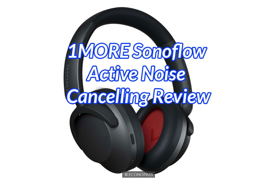 1MORE SonoFlow Active Noise Cancelling Headphones Review
