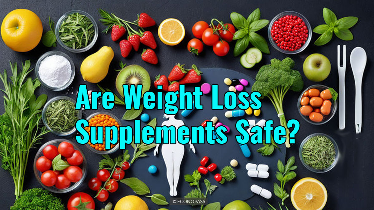 Are my Weight Loss Supplements Safe?